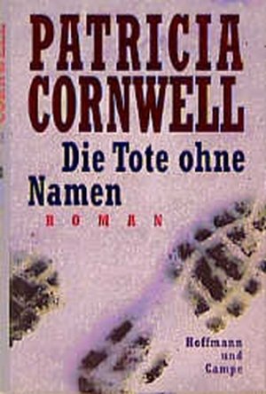 gebrauchtes Buch – Cornwell, Patricia und Anette Grube – Die Tote ohne Namen: Roman Roman