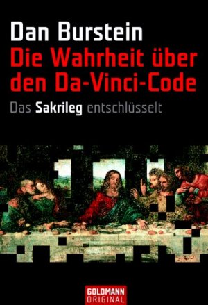 gebrauchtes Buch – Burstein, Dan, Michael Müller Jerry Hofer u – Die Wahrheit über den Da-Vinci-Code Das Sakrileg entschlüsselt