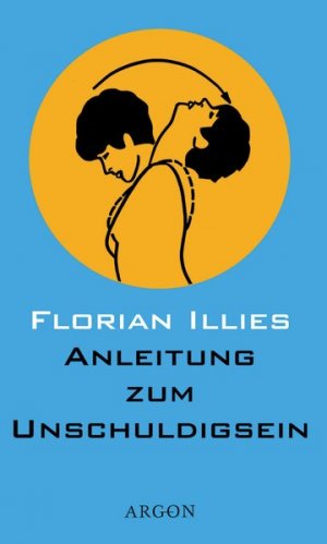 gebrauchtes Buch – Florian Illies – Anleitung zum Unschuldigsein