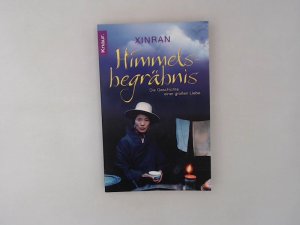 gebrauchtes Buch – Xinran und Sigrid Langhaeuser – Himmelsbegräbnis: Die Geschichte einer großen Liebe Die Geschichte einer großen Liebe