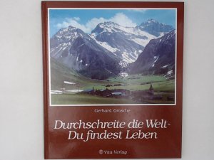 Durchschreite die Welt - Du findest Leben