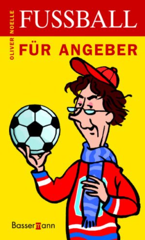 gebrauchtes Buch – Oliver unbekannt – Fussball für Angeber