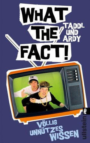 gebrauchtes Buch – Taddl &, Ardy – What The Fact!: Völlig unnützes Wissen Völlig unnützes Wissen