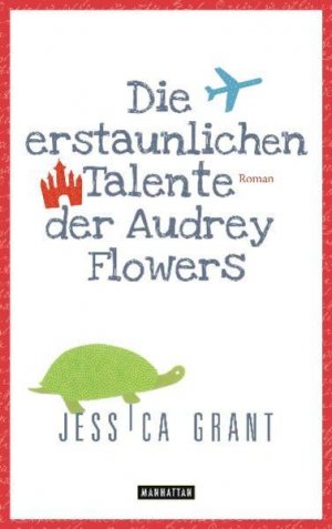 gebrauchtes Buch – Grant, Jessica und Thomas Mohr – Die erstaunlichen Talente der Audrey Flowers: Roman Roman