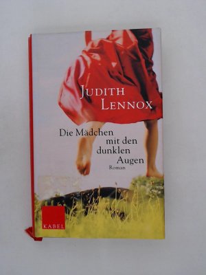 Die Mädchen mit den dunklen Augen : Roman / Judith Lennox. Aus dem Engl. von Mechtild Sandberg