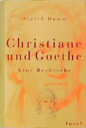 gebrauchtes Buch – Sigrid Damm – Christiane und Goethe. Eine Recherche Eine Recherche