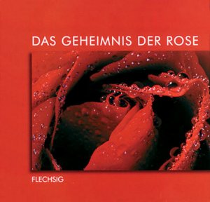 gebrauchtes Buch – Herzig, Tina und Horst Herzig – Das Geheimnis der Rose (Flechsig - Geschenkbücher)