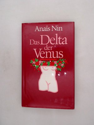 Das Delta der Venus / [einzig berecht. Übers. aus d. Amerikan. von Eva Bornemann] Die verborgenen Früchte / [einzig berecht. Übers. aus d. Amerikan. von […]