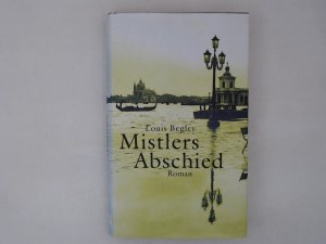 gebrauchtes Buch – Begley Louis – Mistlers Abschied. Roman