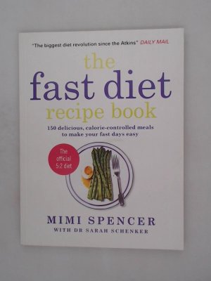 The Fast Diet Recipe Book: 150 delicious, calorie-controlled meals to make your fasting days easy