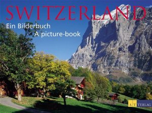 Switzerland: Ein Bilderbuch - a picture book Ein Bilderbuch - a picture book