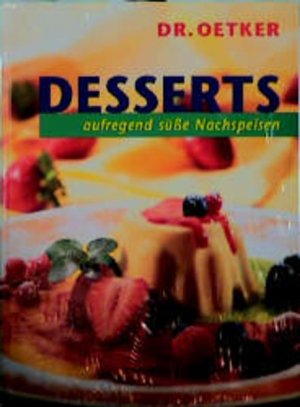 Desserts Aufregend süsse Nachspeisen