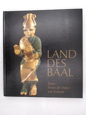 gebrauchtes Buch – Eva Strommenger – Land des Baal. Syrien - Forum der Völker und Kulturen. Syrien-Forum der Völker und Kulturen