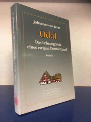 Odal - Das Lebensgesetz eines ewigen Deutschland. Band 1