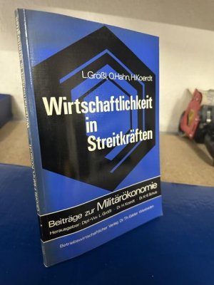 Wirtschaftlichkeit in Streitkräften - Band 1: Beiträge zur Militärökonomie