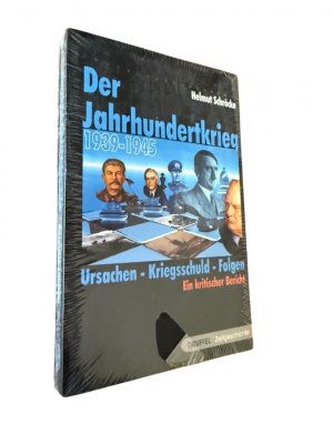 Der Jahrhundertkrieg 1939 - 1945 - Ursachen, Kriegsschuld, Folgen - Ein kritischer Bericht