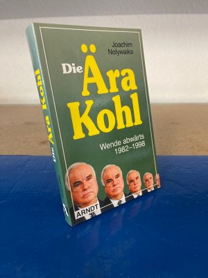 gebrauchtes Buch – Joachim Nolywaika – Die Ära Kohl - Wende abwärts 1982 - 1998