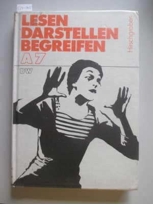 Lesen, darstellen, begreifen. Ausgabe A, 7. Schuljahr. 1985. BW