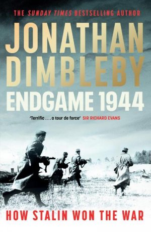 neues Buch – Jonathan Dimbleby – Endgame 1944