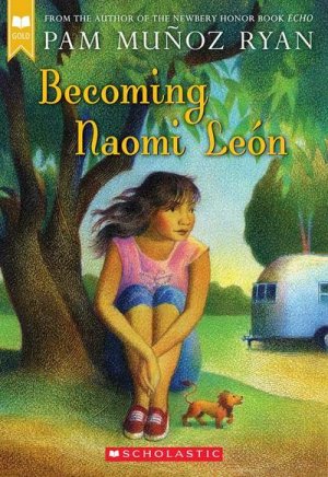 neues Buch – Pam Muñoz Ryan – Becoming Naomi León (Scholastic Gold)