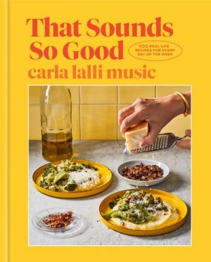 neues Buch – Carla Lalli Music – That Sounds So Good