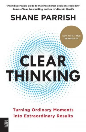 neues Buch – Shane Parrish – Clear Thinking