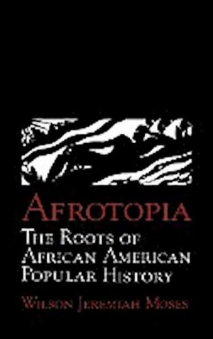 neues Buch – Wilson Jeremiah Moses – Afrotopia