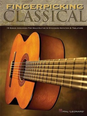 Fingerpicking Classical: 15 Songs Arranged for Solo Guitar in Standard Notation & Tab