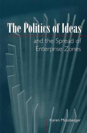 Mossberger, K: Politics of Ideas and the Spread of Enterpris