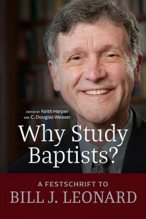 neues Buch – Keith Harper – Why Study Baptists?