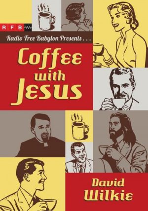 neues Buch – David Wilkie – Coffee with Jesus