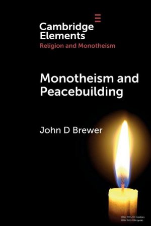 neues Buch – John D Brewer – Monotheism and Peacebuilding