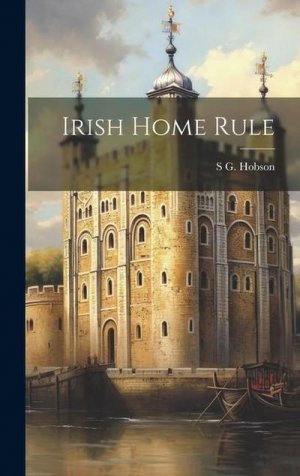 neues Buch – S. G. Hobson – Irish Home Rule