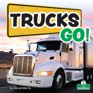 neues Buch – Harold Morris – Trucks Go!