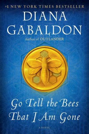 neues Buch – Diana Gabaldon – Go Tell the Bees That I Am Gone