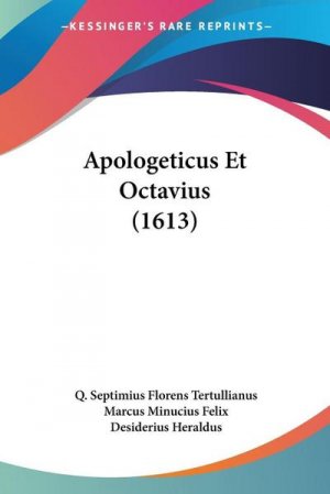 Apologeticus Et Octavius (1613)