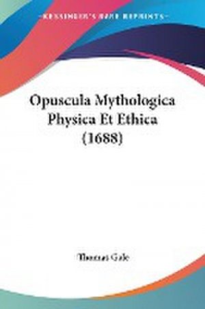 Opuscula Mythologica Physica Et Ethica (1688)