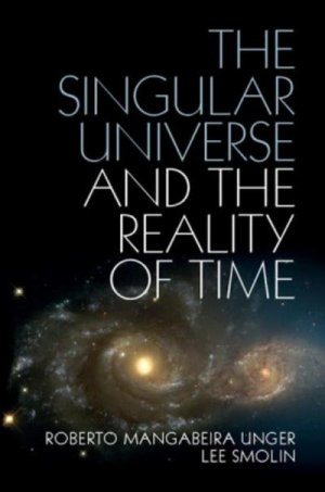 The Singular Universe and the Reality of Time