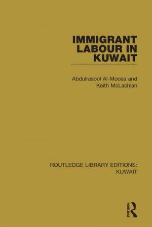 neues Buch – Abdulrasool Al-Moosa – Immigrant Labour in Kuwait