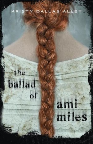 neues Buch – Alley, K: Ballad of Ami Miles