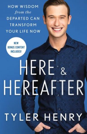 neues Buch – Tyler Henry – Here & Hereafter