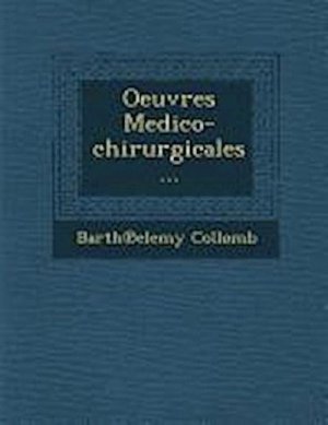 neues Buch – Barth&elemy Collomb – Oeuvres Medico-chirurgicales...