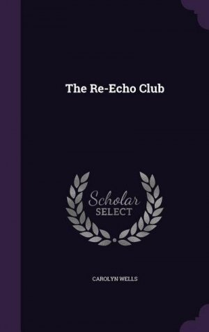 neues Buch – Carolyn Wells – The Re-Echo Club