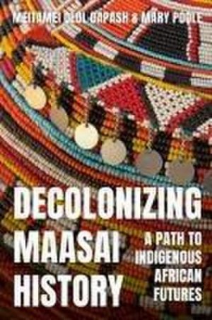 neues Buch – Dapash, M: Decolonizing Maasai History