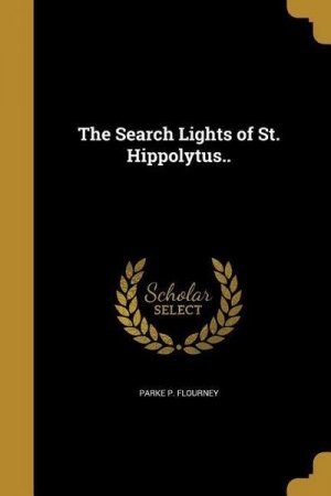 neues Buch – Parke P. Flourney – SEARCH LIGHTS OF ST HIPPOLYTUS