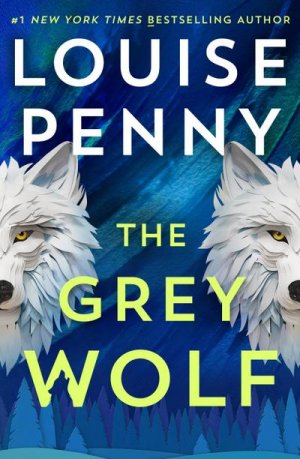 neues Buch – Louise Penny – Penny, Louise/The Grey Wolf