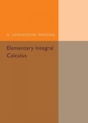 neues Buch – G. Lewingdon Parsons – Elementary Integral Calculus