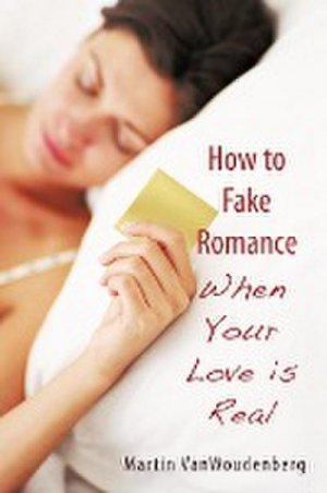 neues Buch – Martin Vanwoudenberg – How to Fake Romance