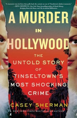 neues Buch – Casey Sherman – A Murder in Hollywood