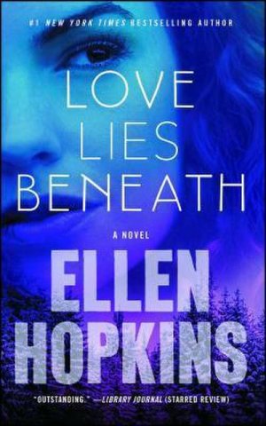 neues Buch – Ellen Hopkins – Love Lies Beneath